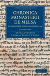 Chronica Monasterii De Melsa, A Fundatione Usque Ad Annum 1396 3 Volume Set