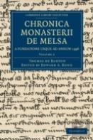 Chronica Monasterii De Melsa, A Fundatione Usque Ad Annum 1396