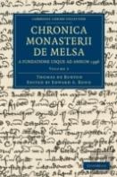 Chronica Monasterii De Melsa, A Fundatione Usque Ad Annum 1396