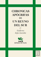 Chronicas Apocrifas De Un Reyno Del Sur
