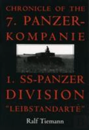 Chronicle Of The 7. Panzer-Kompanie 1. Ss-Panzer Division Â€Œleibstandarteâ€