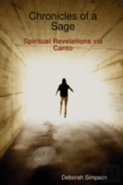 Chronicles Of A Sage: Spiritual Revelations Via Canto