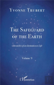 Chronicles Of An Invitation To Life Tome 9 : The Safeguard Of The Earth