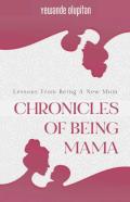Chronicles Of Being Mama