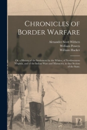 Chronicles Of Border Warfare  Or, A Hist