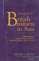 Chronicles Of British Business In Asia, 1850-1960