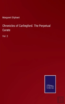 Bertrand.pt - Chronicles Of Carlingford. The Perpetual Curate