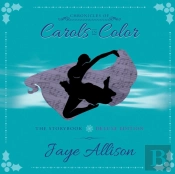 Chronicles Of Carols In Color: The Story