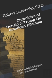 Chronicles Of Donald J. Trump An American Dilemma