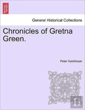 Chronicles Of Gretna Green.