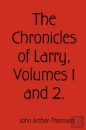 Chronicles Of Larry, Volumes 1 And 2.