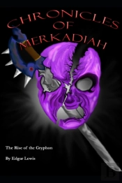 Chronicles Of Merkadiah: The Rise Of The