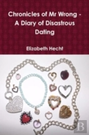 Chronicles Of Mr Wrong - A Diary Of Disa