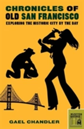 Chronicles Of Old San Francisco