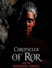 Chronicles Of Ror And The Whisehitel Portals