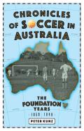 Chronicles Of Soccer In Australia