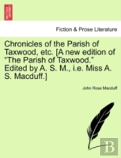 Chronicles Of The Parish Of Taxwood, Etc