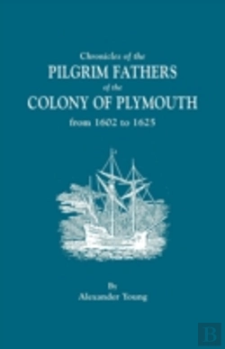 Bertrand.pt - Chronicles Of The Pilgrim Fathers Of The Colony Of Plymouth, From 1602 To 1625