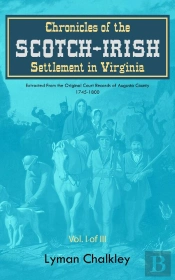 Chronicles Of The Scotch-Irish Settlement In Virginia