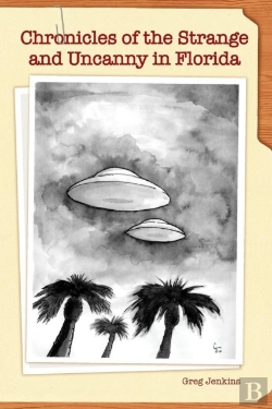 Bertrand.pt - Chronicles Of The Strange And Uncanny In Florida