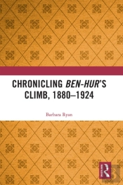 Chronicling Ben-Hurâ€™S Climb, 1880-1924