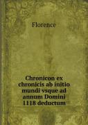 Chronicon Ex Chronicis Ab Initio Mundi Vsque Ad Annum Domini 1118 Deductum