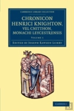 Bertrand.pt - Chronicon Henrici Knighton Vel Cnitthon, Monachi Leycestrensis