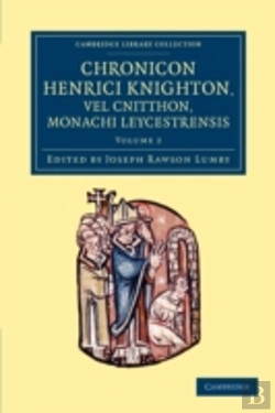 Bertrand.pt - Chronicon Henrici Knighton Vel Cnitthon, Monachi Leycestrensis