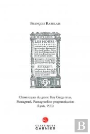 Chronicques Du Grant Roy Gargantua, Pantagruel, Pantagrueline Prognostication (Lyon, 1533)