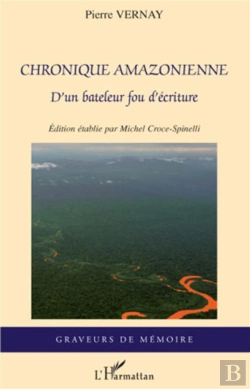 Bertrand.pt - Chronique Amazonienne D'Un Bateleur Fou D'Ecriture