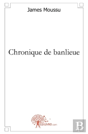 Chronique De Banlieue