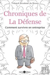 Chronique De La Défense ; Comment Survivre En Entreprise