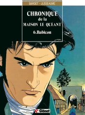 Chronique De La Maison Le Quéant Tome 6 ; Rubicon