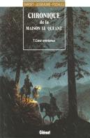 Chronique De La Maison Le Quéant Tome 7 ; Coeur Aventureux