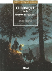 Chronique De La Maison Le Quéant Tome 7 ; Coeur Aventureux