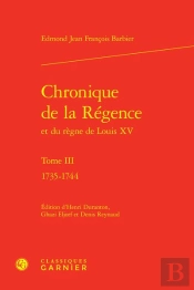 Chronique De La Régence Et Du Règne De Louis Xv T.3 : 1735-1744