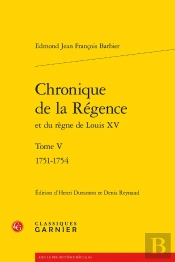 Chronique De La Régence Tome V : 1751-1754