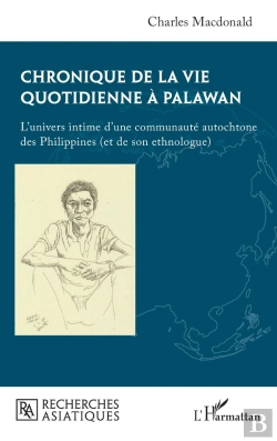 Bertrand.pt - Chronique De La Vie Quotidienne À Palawan : L'Univers Intime D'Une Communauté Autochtone Des Philippines (Et De Son Ethnologue)