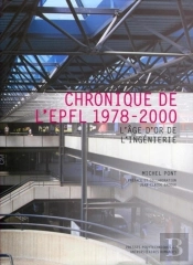 Chronique De L'Epfl (1978-2000) ; L'Âge D'Or De L'Ingénierie