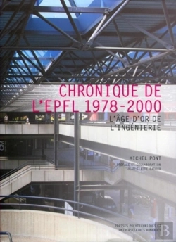 Bertrand.pt - Chronique De L'Epfl (1978-2000) ; L'Âge D'Or De L'Ingénierie
