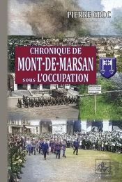 Chronique De Mont-De-Marsan Sous L'Occupation