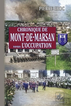 Bertrand.pt - Chronique De Mont-De-Marsan Sous L'Occupation