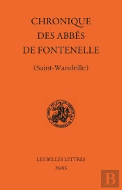 Chronique Des Abbés De Fontenelle : (Saint-Wandrille)