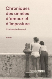 Chronique Des Années D'Amour Et D'Imposture