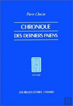 Bertrand.pt - Chronique Des Derniers Païens : La Disparition Du Paganisme Dans L'Empire Romain, Du Règne De Constantin À Celui De Justinien.