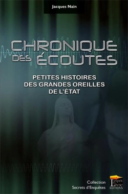 Bertrand.pt - Chronique Des Ecoutes - Petites Histoires Des Grandes Oreilles De L'Etat