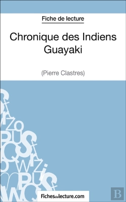 Bertrand.pt - Chronique Des Indiens Guayaki De Pierre Clastres (Fiche De Lecture)