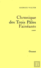 Chronique Des Trois Pâles Fainéants