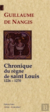 Chronique Du Règne De Saint Louis (1226-1270)