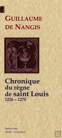 Bertrand.pt - Chronique Du Règne De Saint Louis (1226-1270)